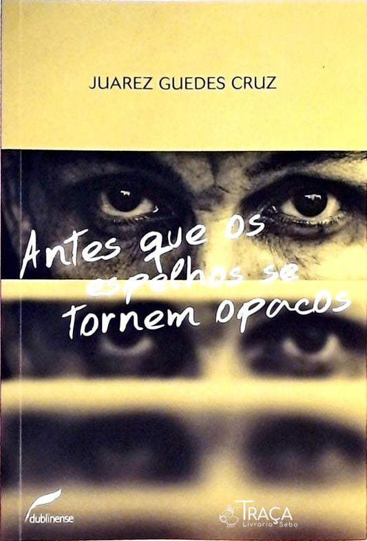 Antes Que Os Espelhos Se Tornem Opacos