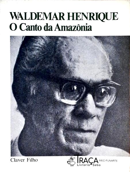 Waldemar Henrique - O Canto Da Amazônia