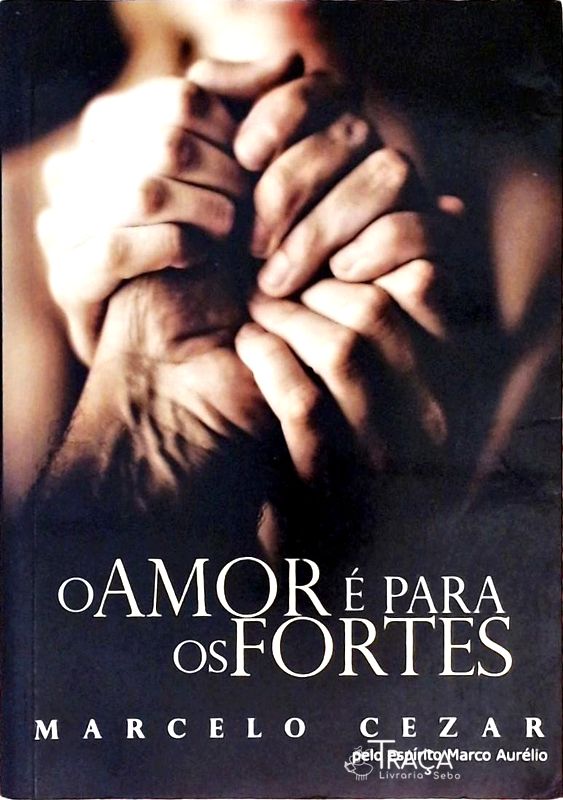 O Amor É para os Fortes