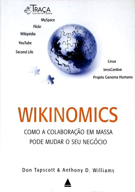 Wikinomics - Como a Colaboração em Massa Pode Mudar o Seu Negócio