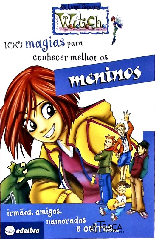 Witch - 100 Magias para Conhecer Melhor os Meninos