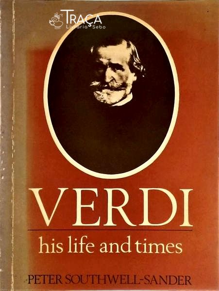Verdi - His Life And Times