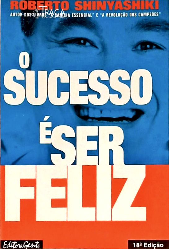 O Sucesso É Ser Feliz