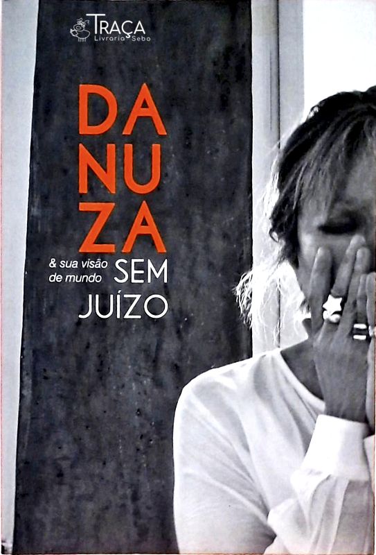 Danuza e Sua Visão de Mundo sem Juízo