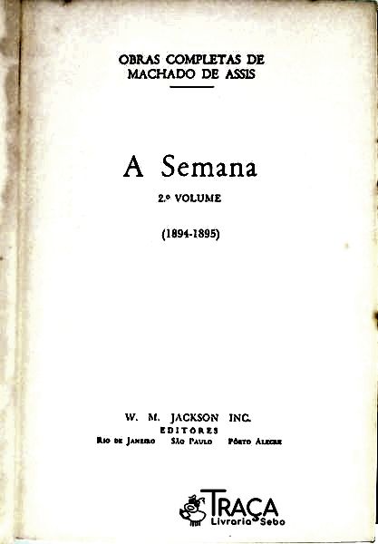 Obras Completas Machado de Assis - a Semana - Volume 2