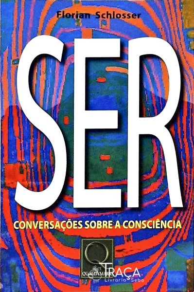Ser - Conversações Sobre a Consiência