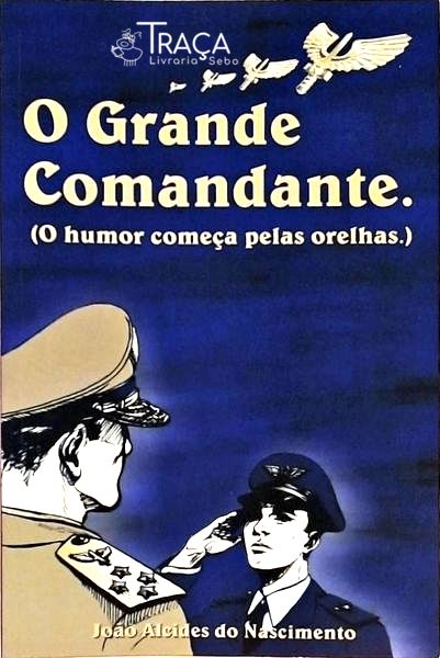 O Grande Comandante - o Humor Começa Pelas Orelhas