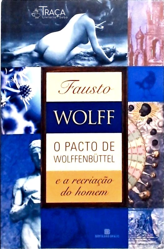 O Pacto de Wolffenbuttel - a Recriação do Homem