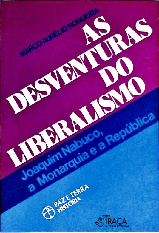 As Desventuras do Liberalismo