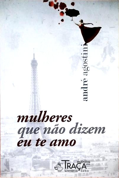 Mulheres Que Não Dizem Eu Te Amo