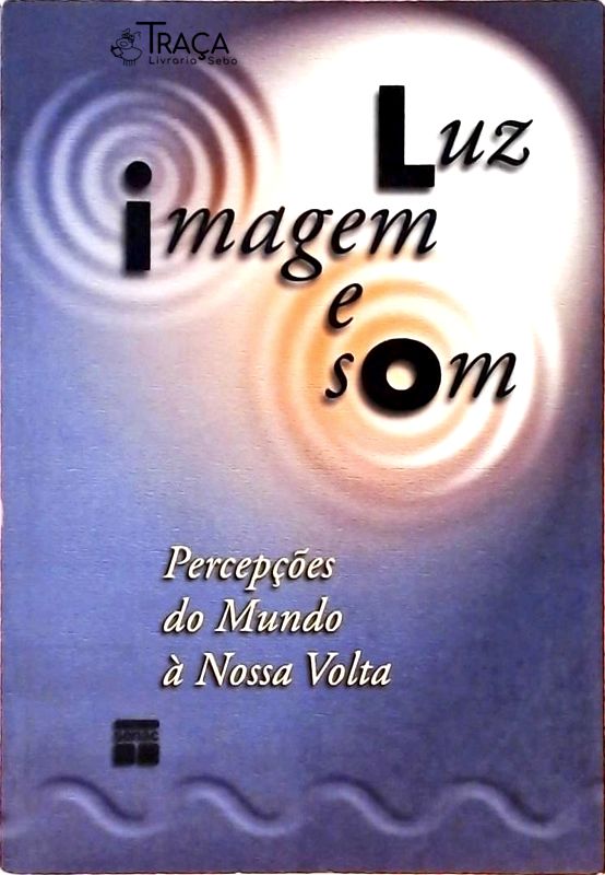 Luz, Imagem e Som