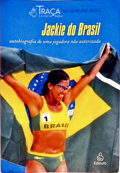 Jackie do Brasil - Autobiografia de Um Jagadora Não Autorizada