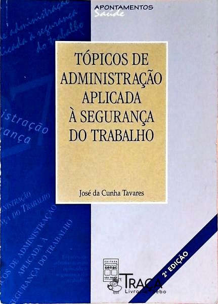 Tópicos de Administração Aplicada Á Segurança do Trabalho