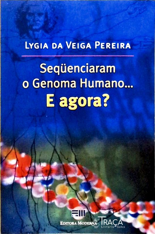 Sequenciaram o Genoma Humano... e Agora?