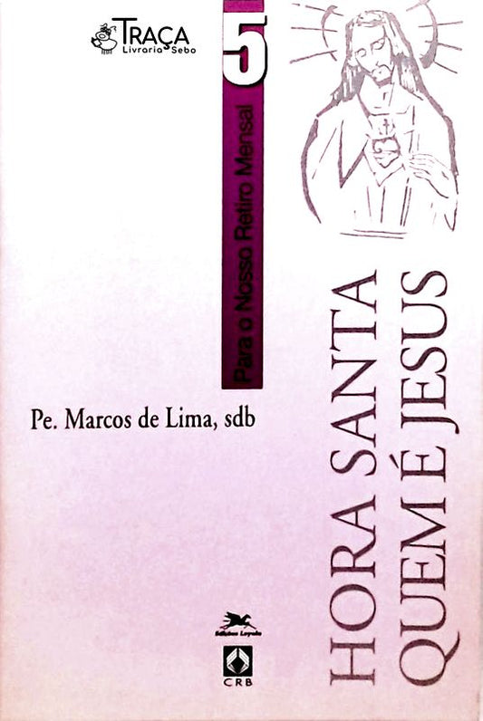 Hora Santa - Quem É Jesus