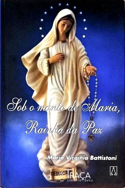 Sob o Manto de Maria, Rainha da Paz