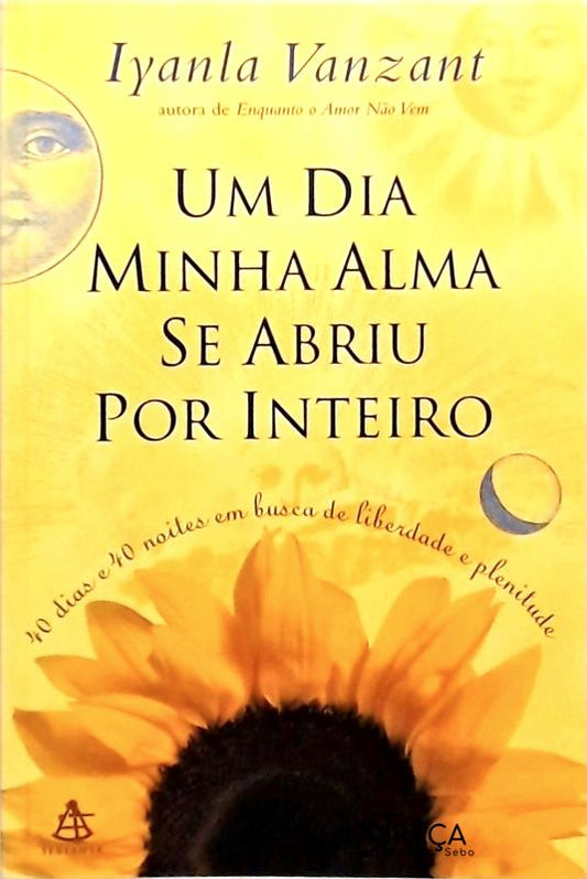 Um Dia Minha Alma Se Abriu por Inteiro