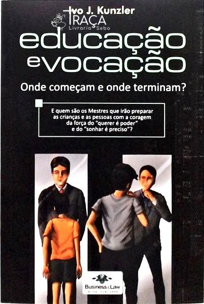 Educação E Vocação - Onde Começam E Onde Terminam