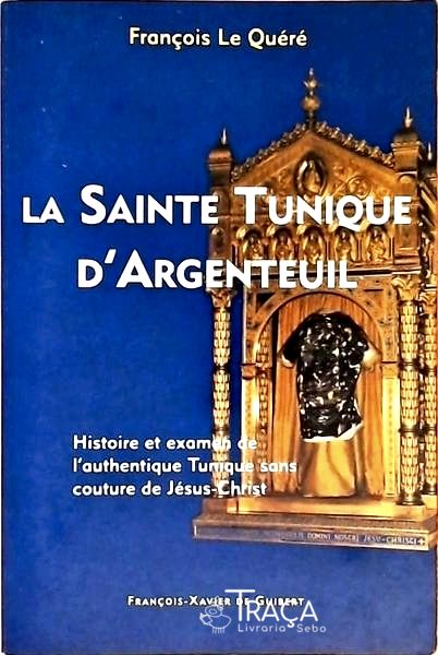 La Sainte Tunique D Argenteuil