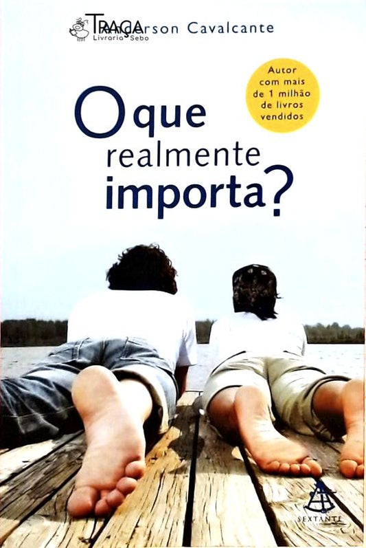 O Que Realmente Importa?