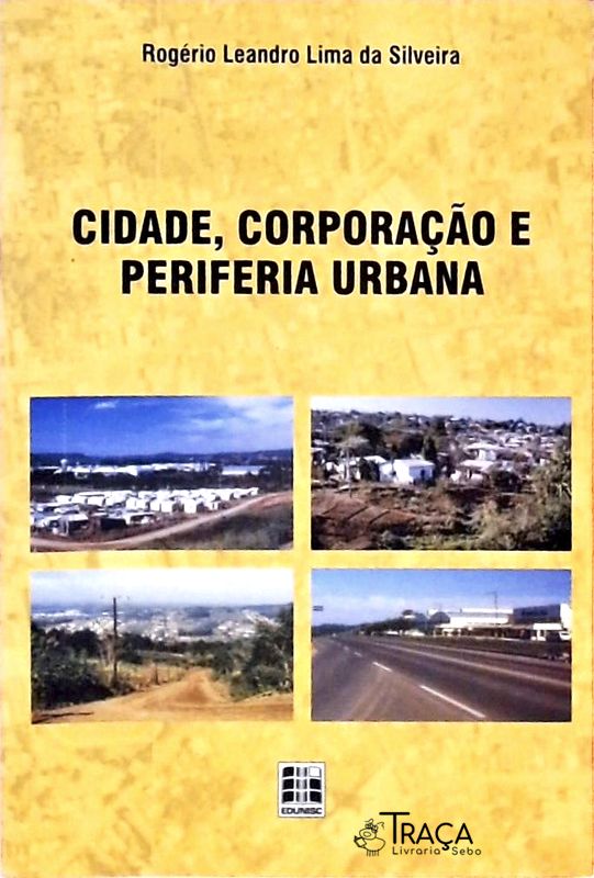 Cidade, Corporação e Periferia Urbana