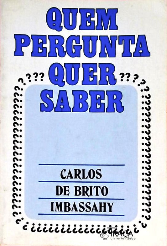 Quem Pergunta Quer Saber