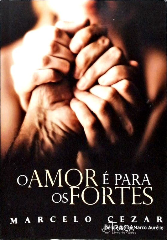 O Amor É para os Fortes