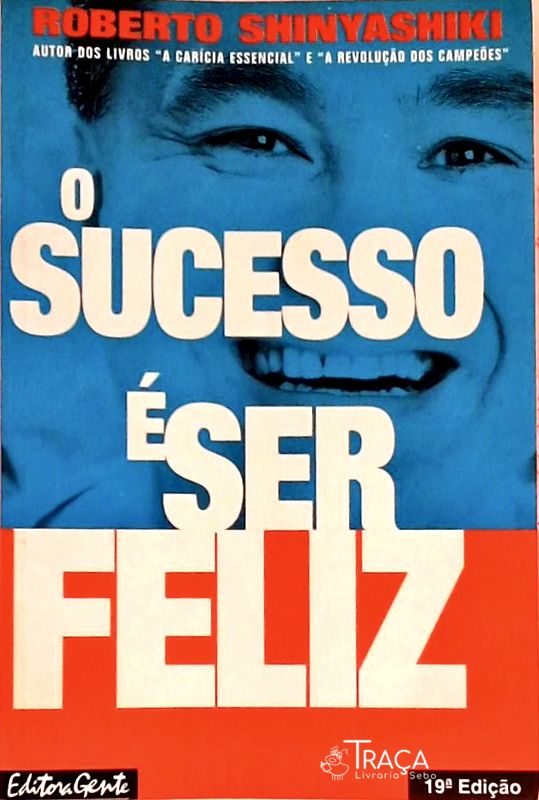 O Sucesso É Ser Feliz