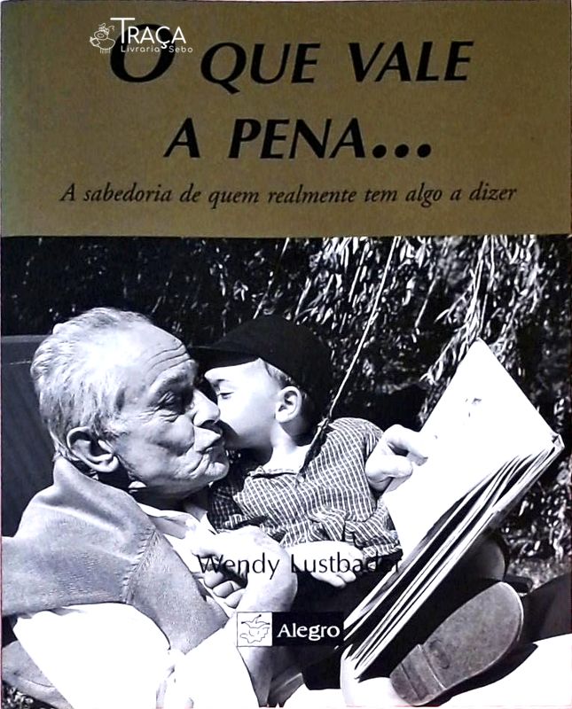 O Que Vale a Pena...