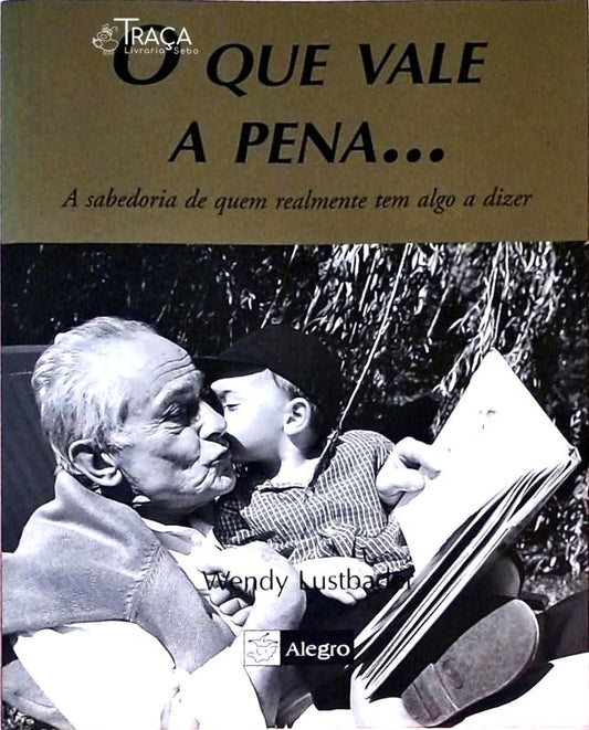 O Que Vale a Pena...