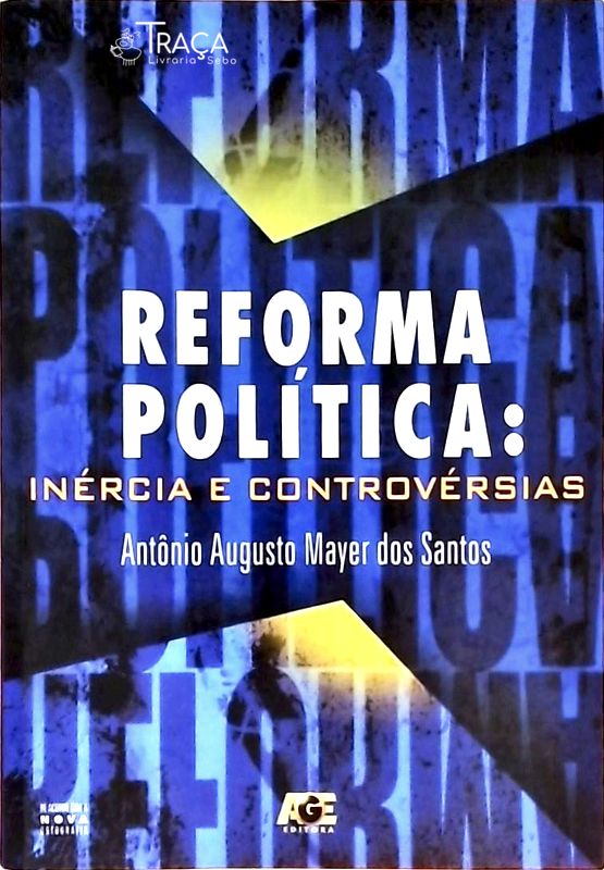 Reforma Política - Inércia E Controvérsias