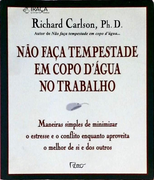 Não Faça Tempestade em Copo Dágua No Trabalho