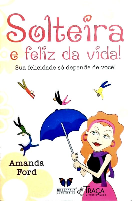 Solteira e Feliz da Vida!