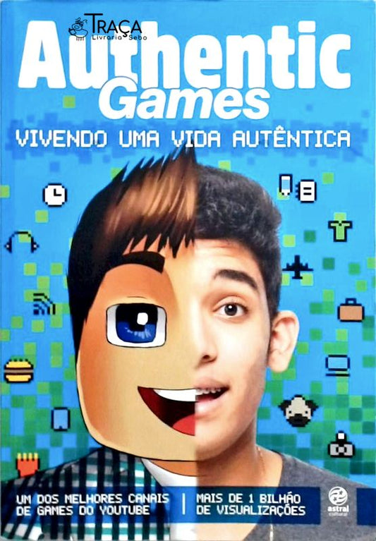 Authentic Games - Vivendo Uma Vida Autêntica