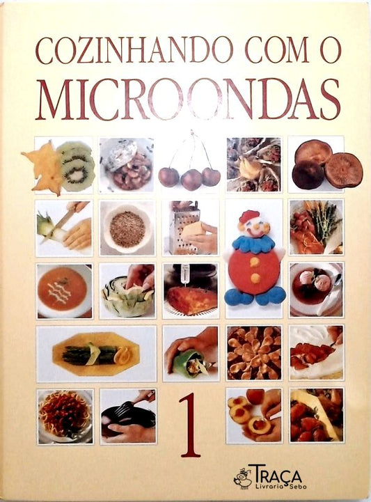 Cozinhando com o Microondas - Volume 1