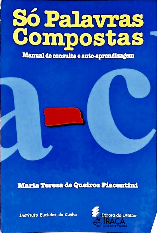 Só Palavras Compostas. Manual de Consulta e Auto-aprendizagem
