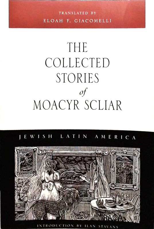 The Collected Stories Of Moacyr Scliar