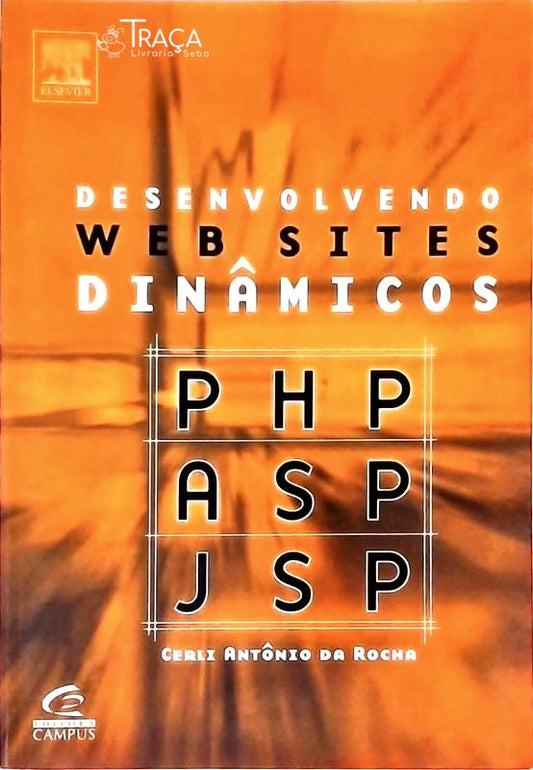 Desenvolvendo Web Sites Dinâmicos - Php, Asp, Jsp