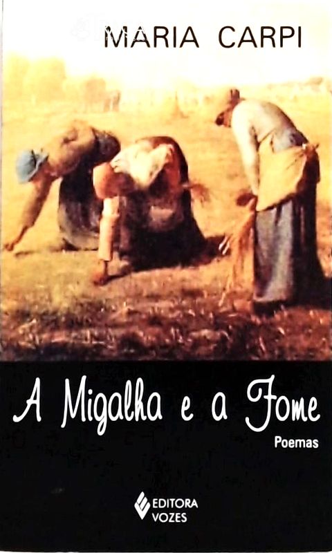 A Migalha E A Fome