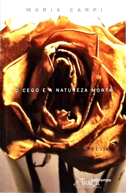 O Cego E A Natureza Morta