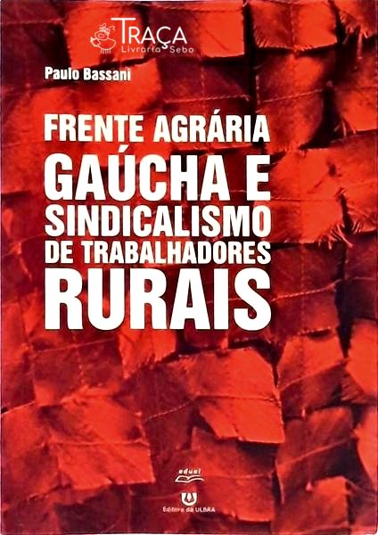 Frente Agrária Gaúcha e Sindicalismo de Trabalhadores Rurais