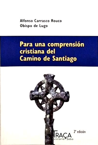 Para Una Comprensión Cristiana Del Camino de Santiago