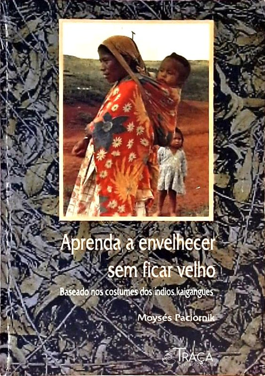 Aprenda a Envelhecer sem Ficar Velho