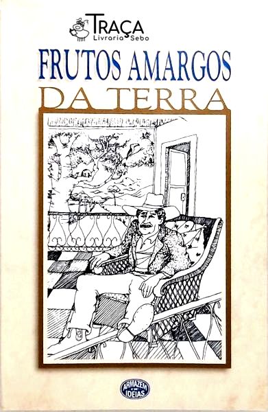 Frutos Amargos da Terra