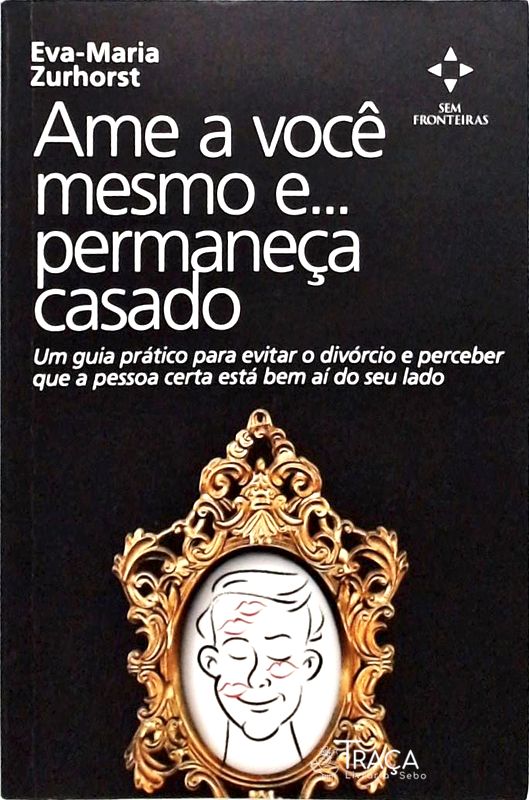 Ame a Você Mesmo E... Permaneça Casado