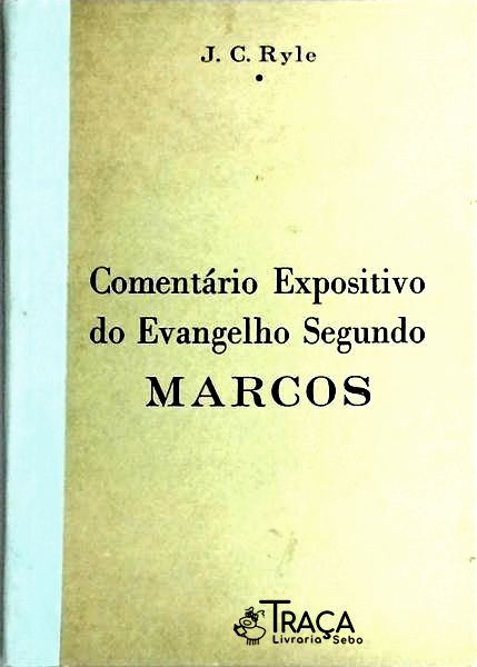 Comentário Expositivo do Evangelho Segundo Marcos