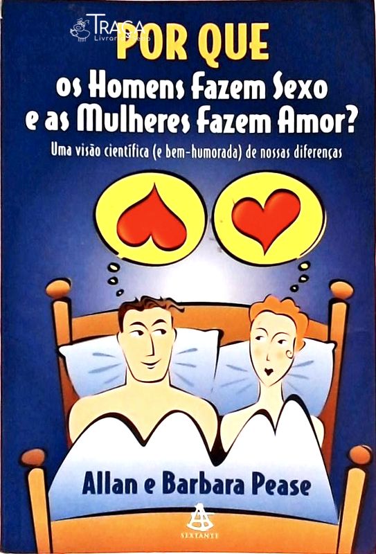 Por Que os Homens Fazem Sexo e as Mulheres Fazem Amor?