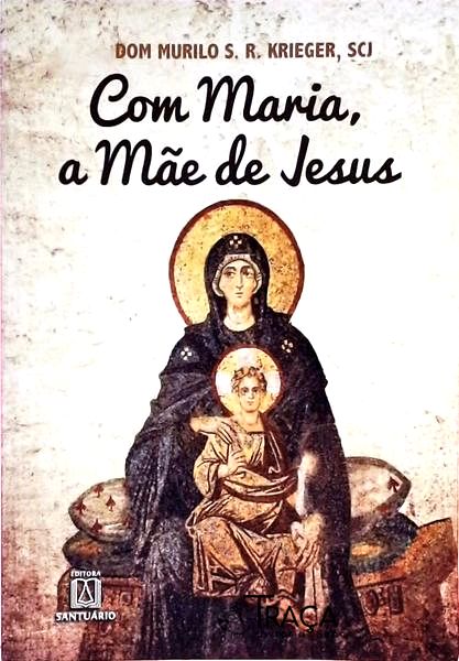 Com Maria a Mãe de Jesus