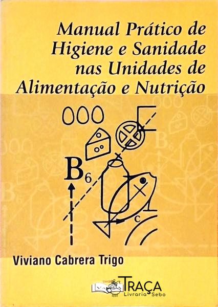 Manual Prático de Higiene e Sanidade Nas Unidades de Alimentação e Nutrição