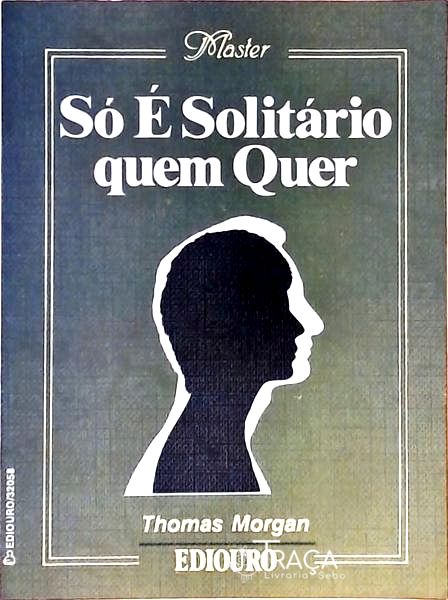 Só É Solitário Quem Quer